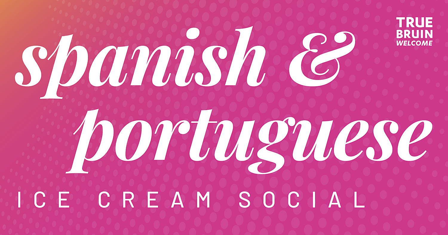 Spanish & Portuguese Ice Cream Social - True Bruin Welcome