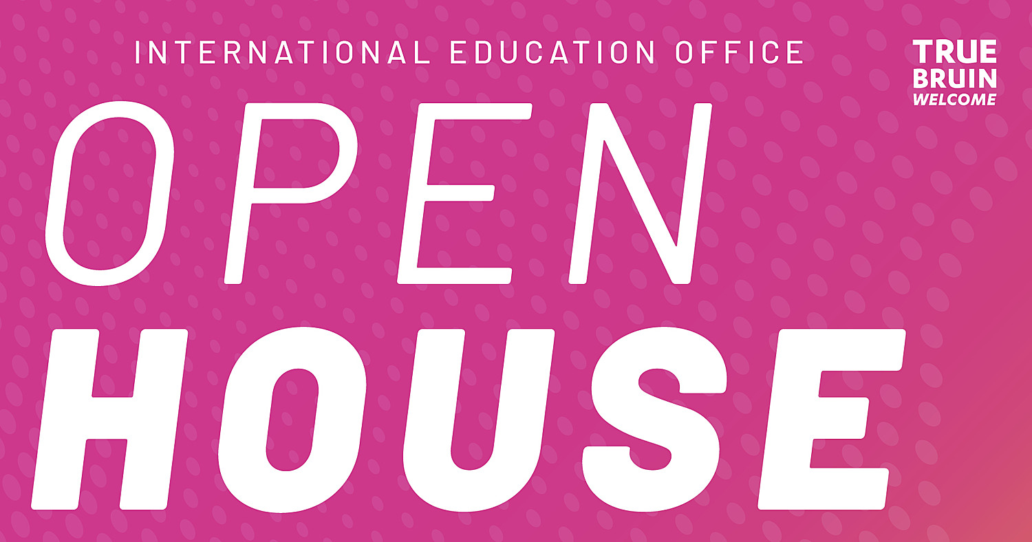 International Education Office Open House - True Bruin Welcome