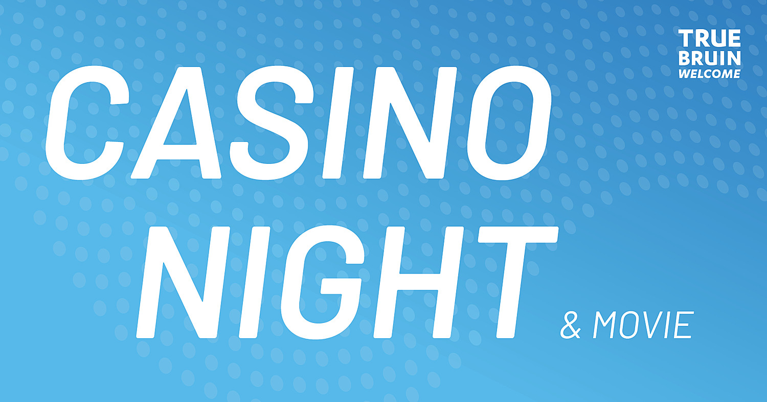 Casino Night and Toy Story 4 Movie Viewing - True Bruin Welcome