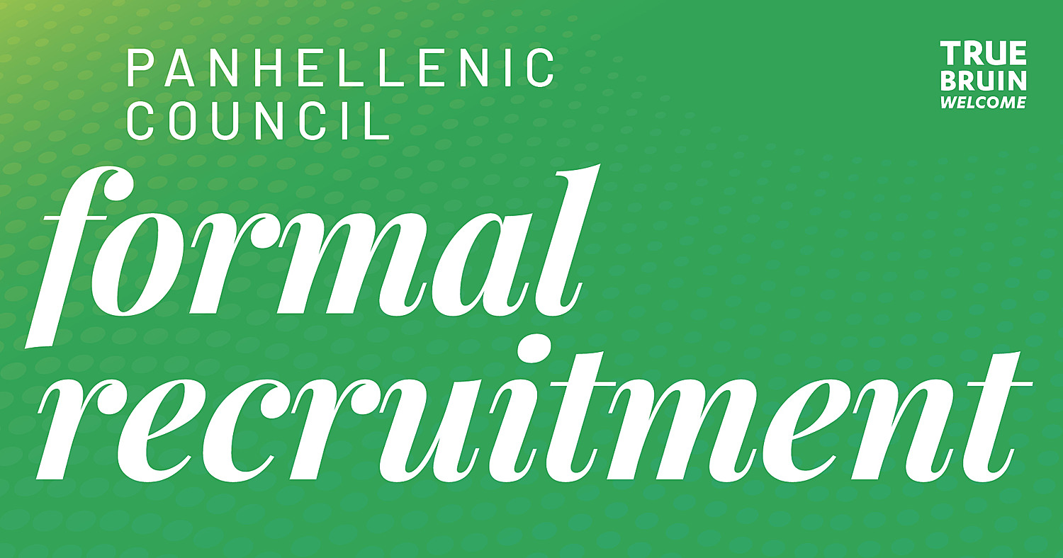 Panhellenic Council Formal Recruitment - True Bruin Welcome