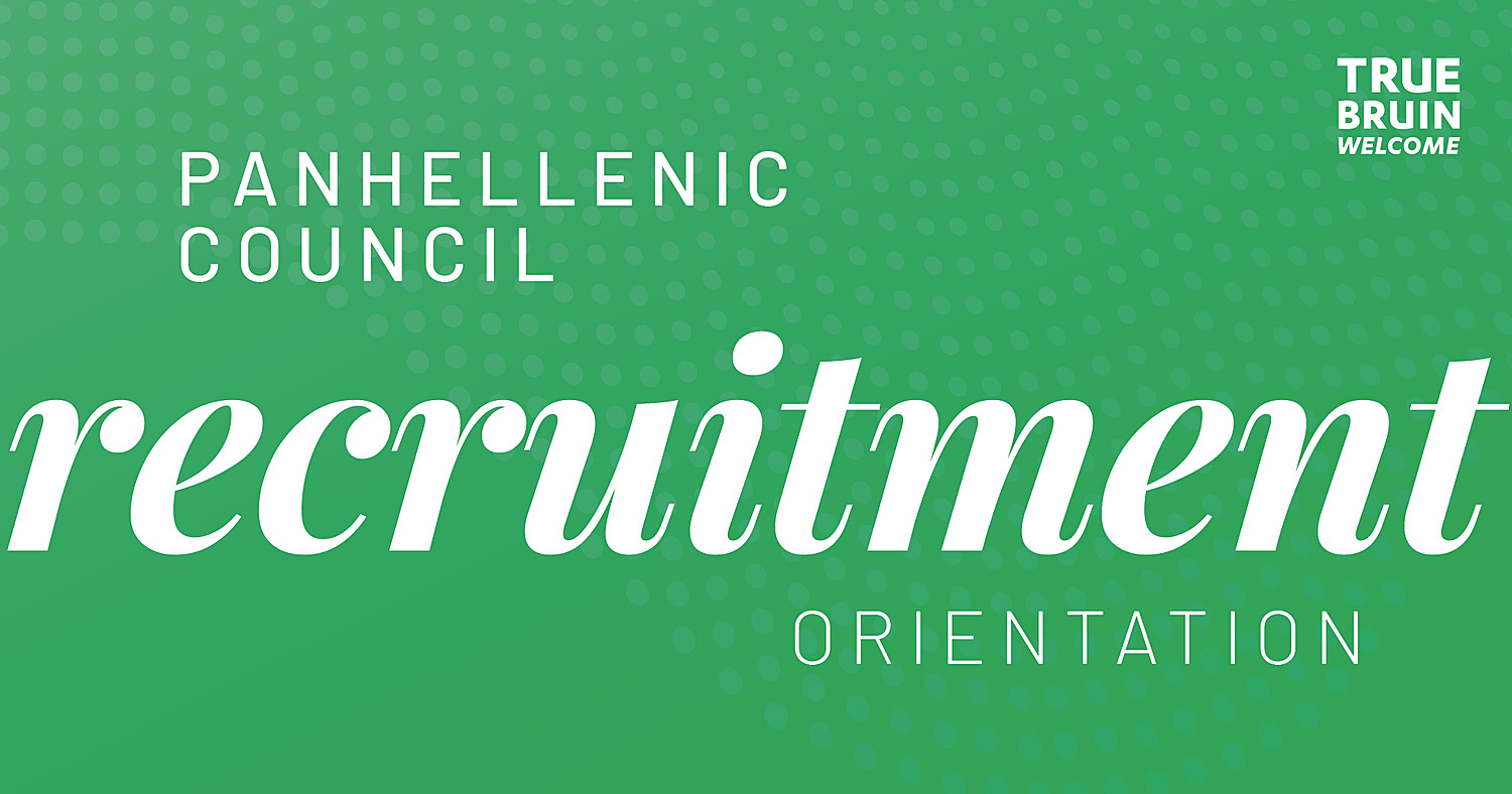 Panhellenic Council Recruitment Orientation - True Bruin Welcome