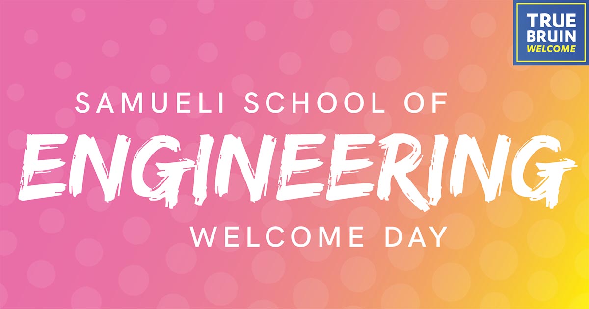 Samueli School of Engineering Welcome Day