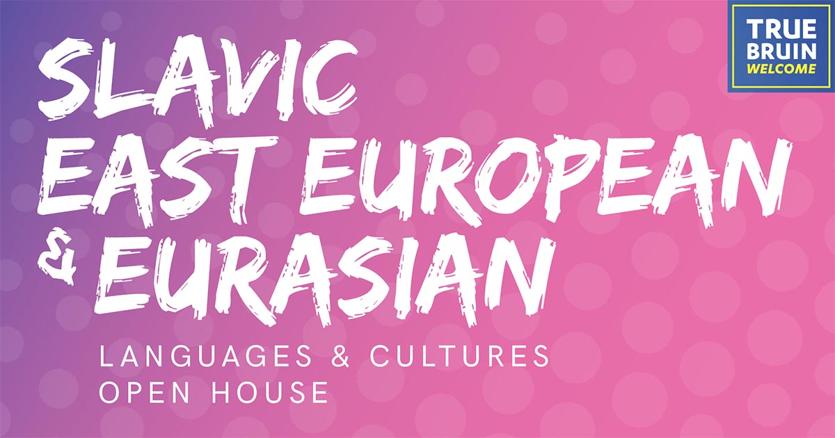 Department of Slavic, East European, and Eurasian Languages & Cultures Open House