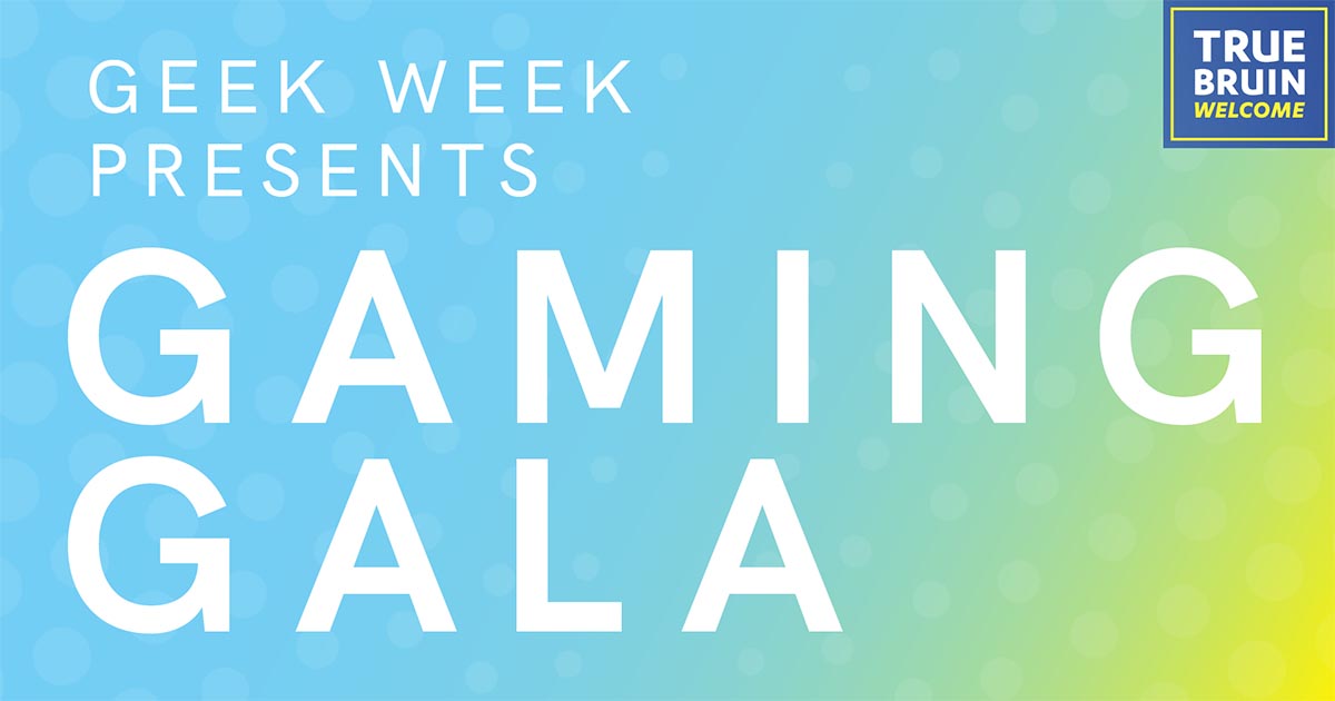 Geek Week Presents: Gaming Gala