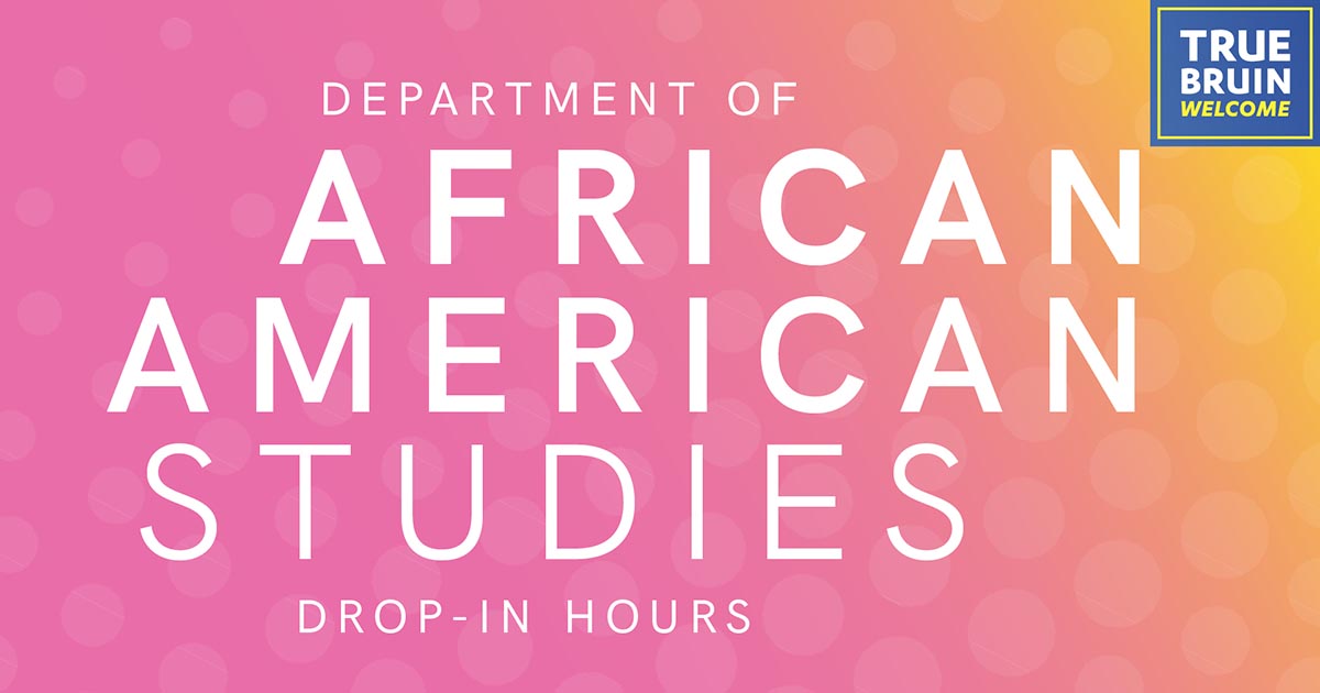 Department of African American Studies Drop-In Hours