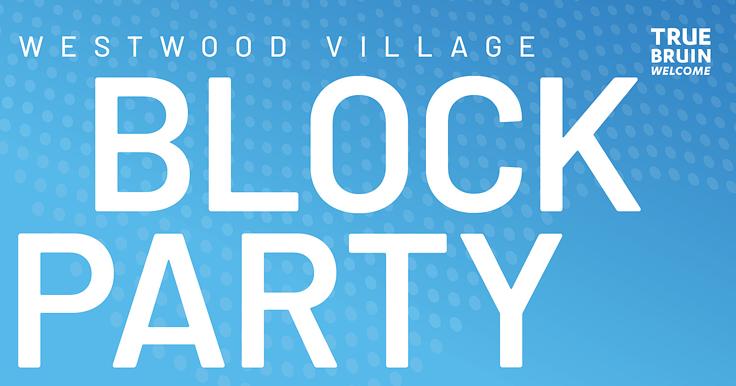 Westwood Block Party - True Bruin Welcome