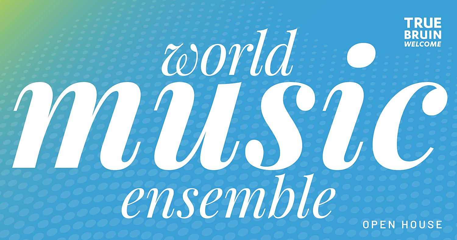 World Music Ensemble Open House - True Bruin Welcome