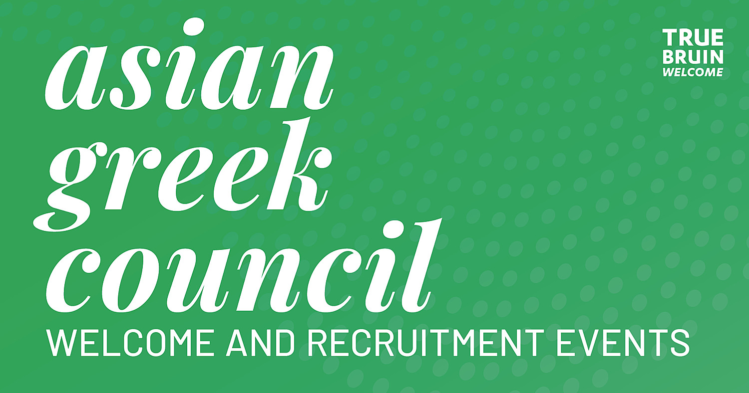 Asian Greek Council Welcome and Recruitment Events - True Bruin Welcome