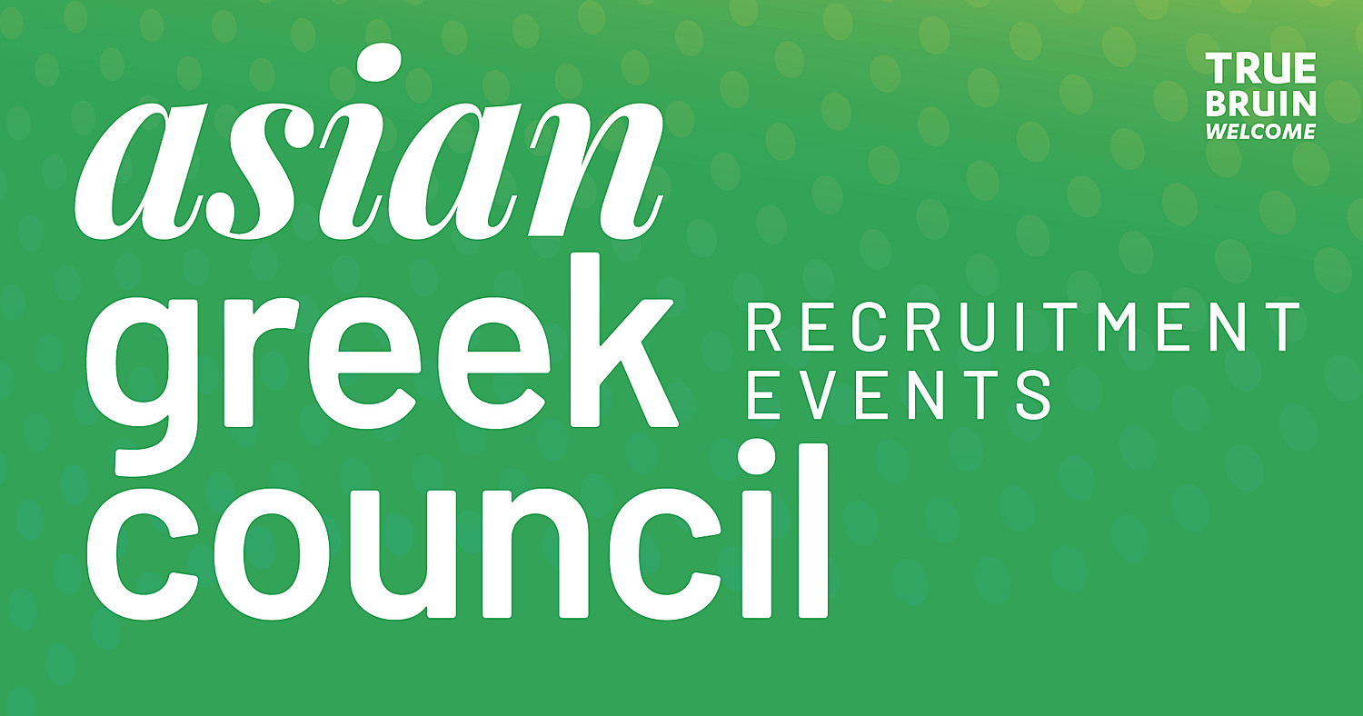 Asian Greek Council Recruitment Events - True Bruin Welcome
