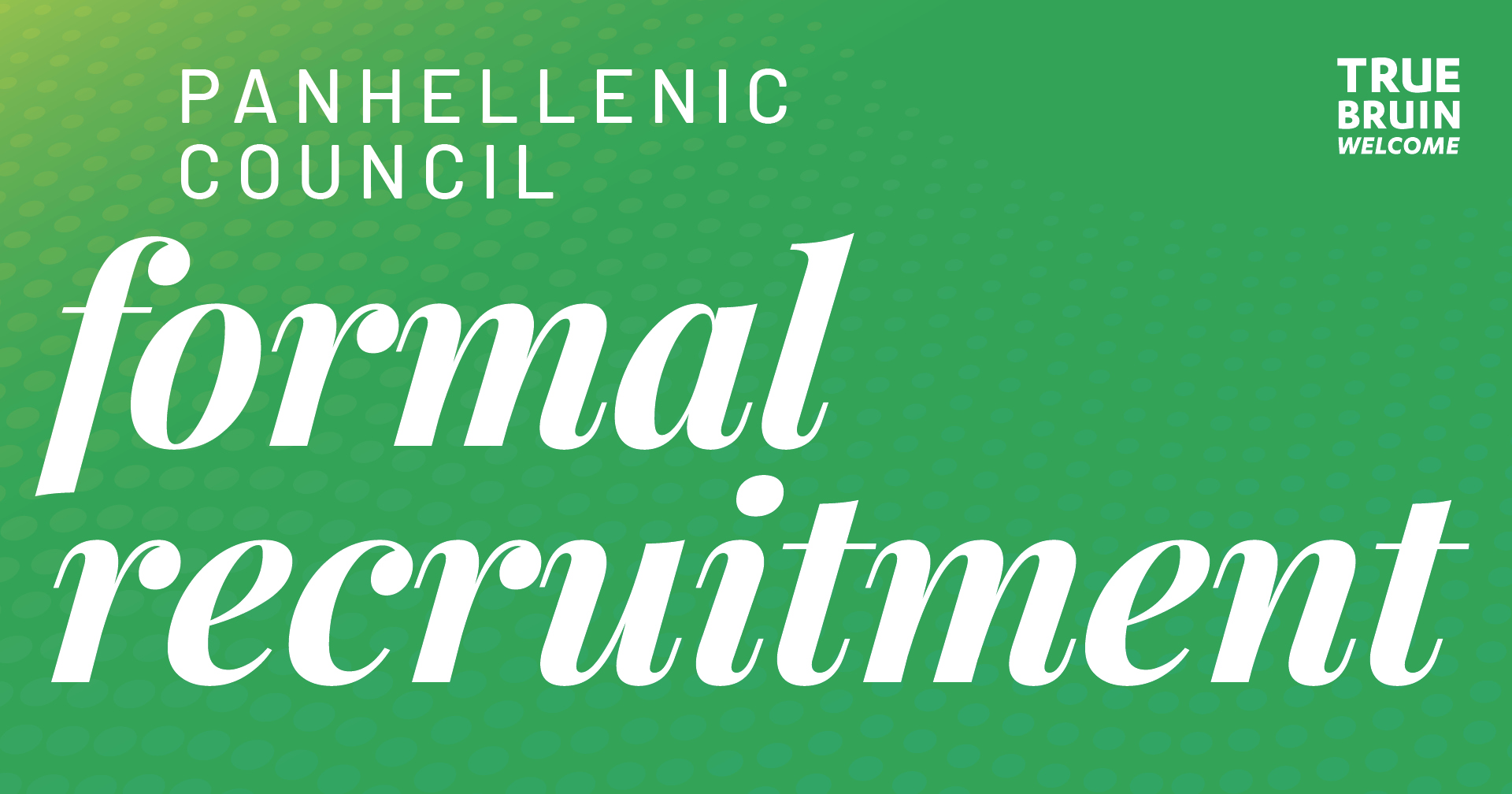 Panhellenic Council Formal Recruitment - True Bruin Welcome - UCLA