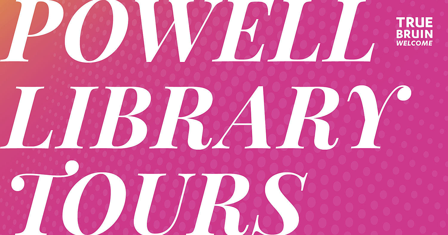 Powell Library Tours - True Bruin Welcome