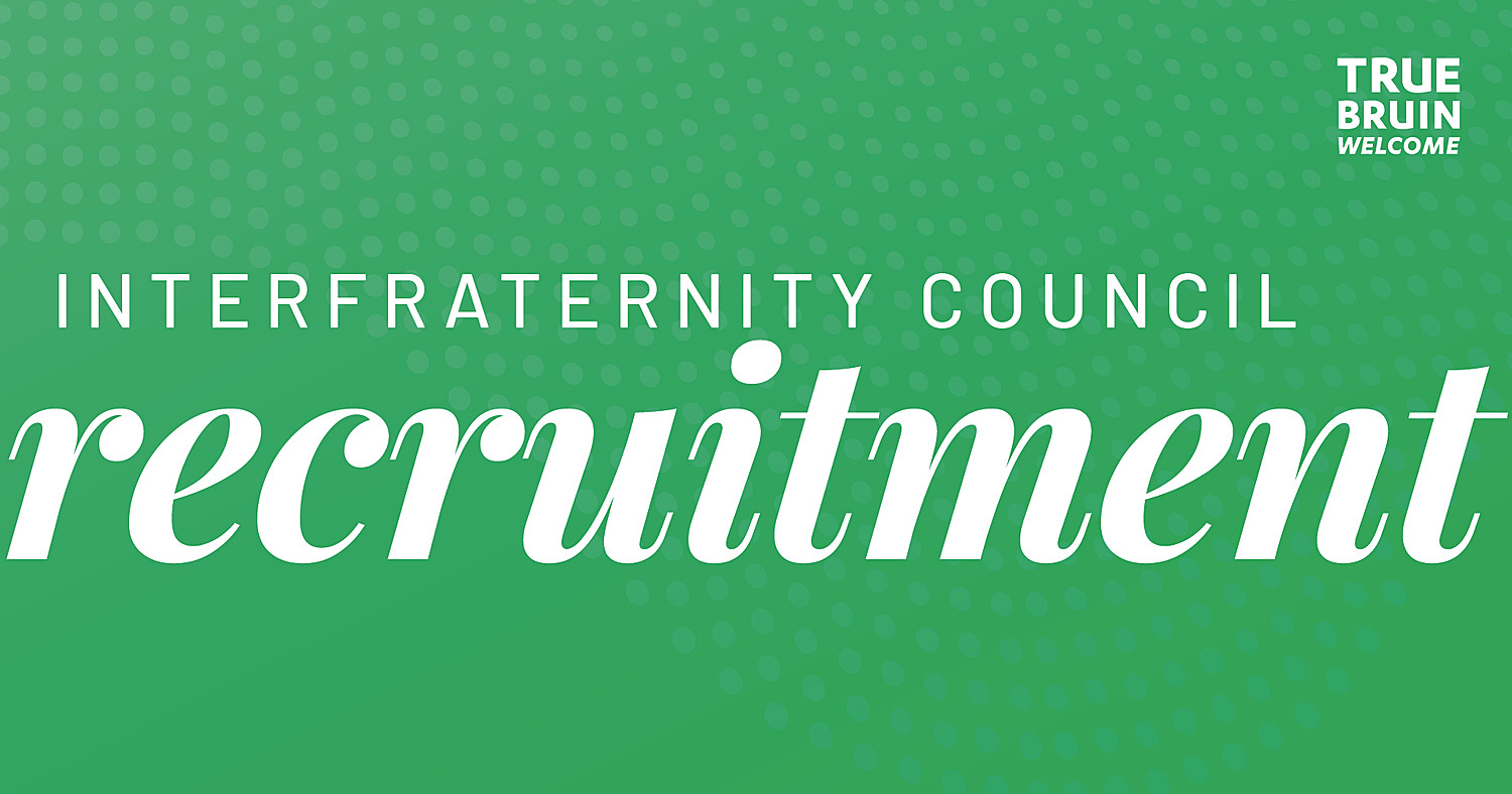 Interfraternity Council Recruitment - True Bruin Welcome