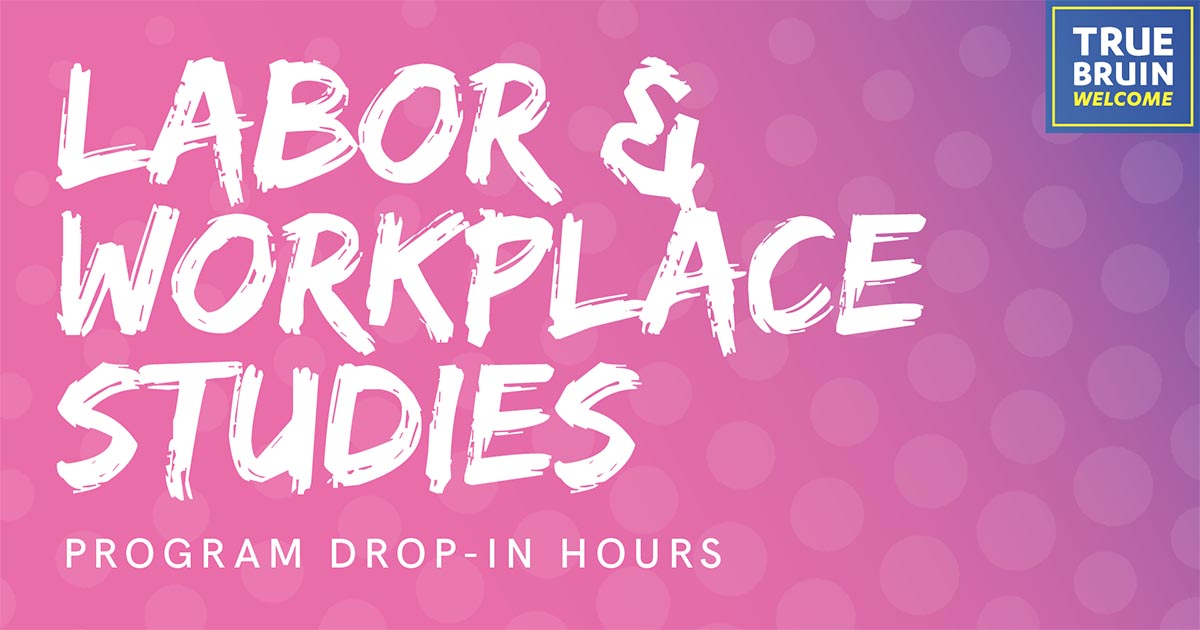 Labor & Workplace Studies Drop-In Hours