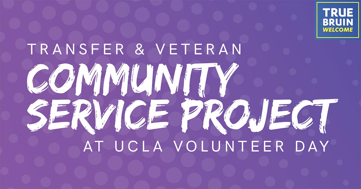 Transfer Veteran Community Service Project at UCLA Volunteer Day