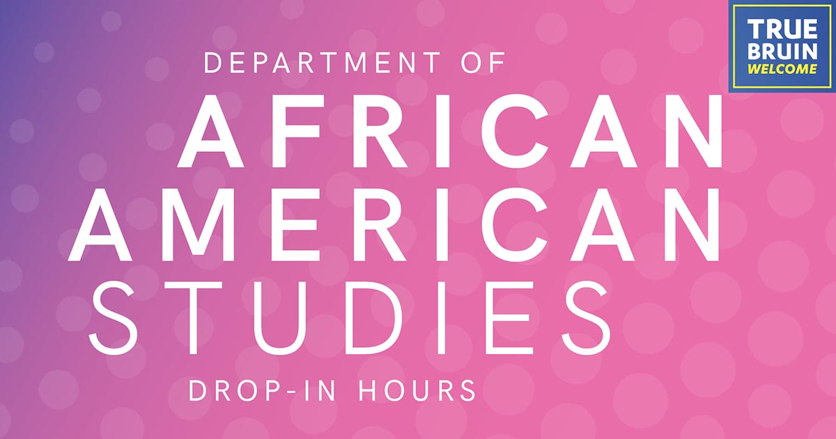Department of African American Studies Drop-In Hours
