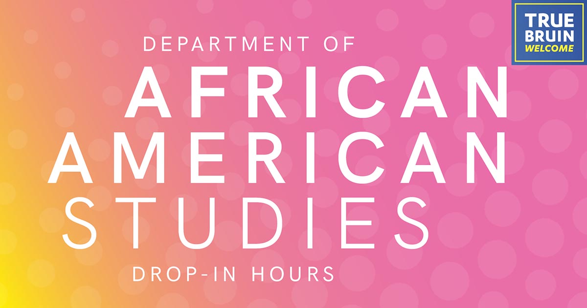 Department of African American Studies Drop-In Hours