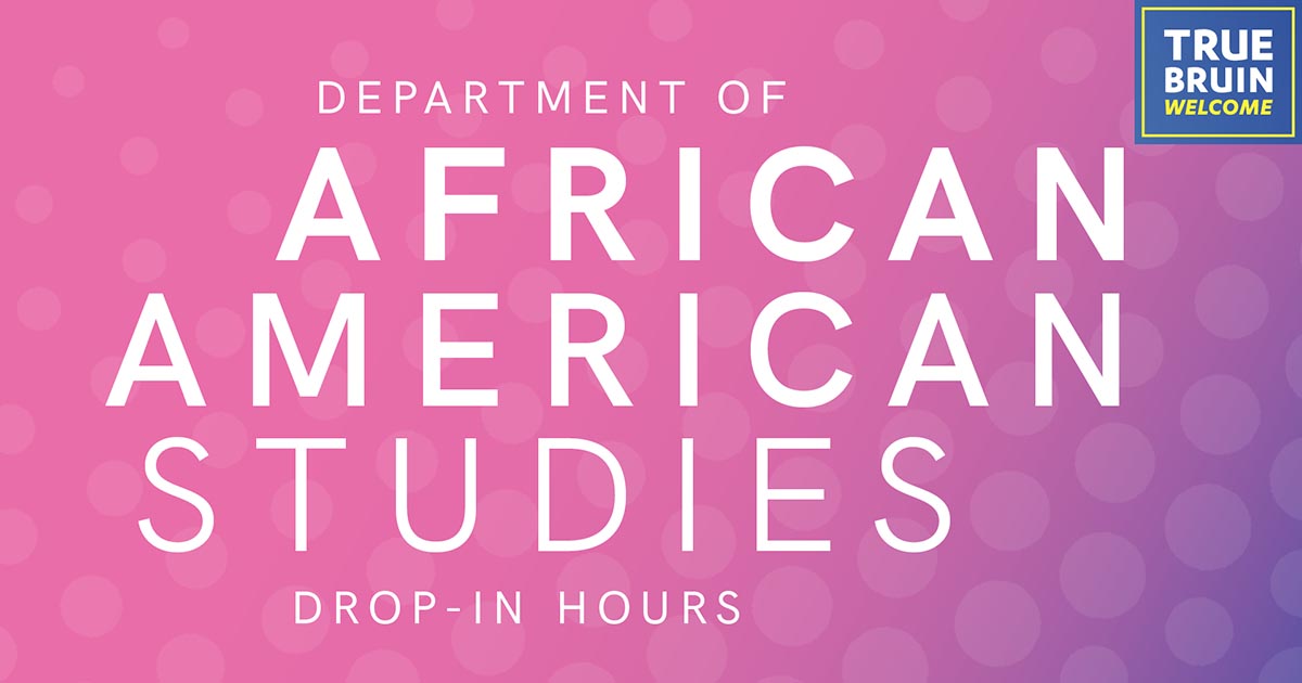 Department of African American Studies Drop-In Hours