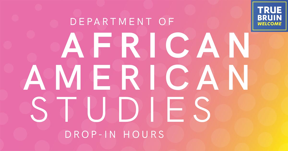 Department of African American Studies Drop-In Hours